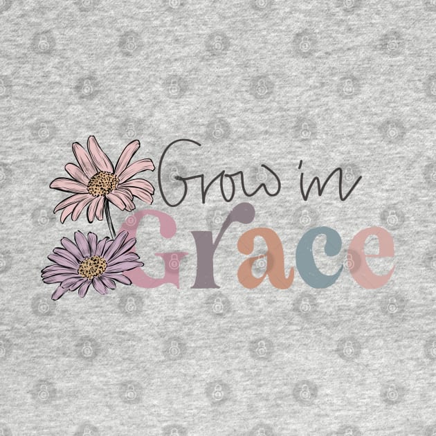 Grown in Grace Floral Boho Design by Mastilo Designs